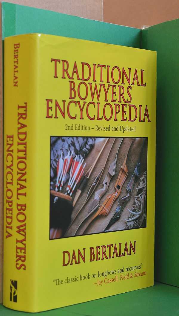 Image for Traditional Bowyers Encyclopedia: The Bowhunting and Bowmaking World of the Nation's Top Crafters of Longbows and Recurves