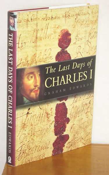 Image for The Last Days of Charles I