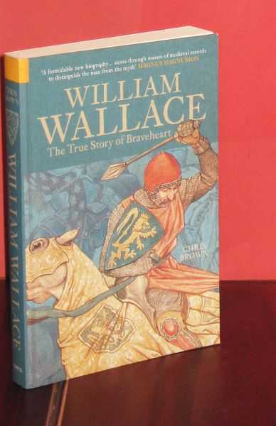 Image for William Wallace : The True Story of Braveheart