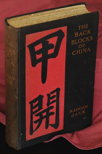 Image for The Back Blocks of China : A Narrative of Experiences Among the Chinese, Sifans, Lolos, Tibetans, Shans and Kachins, Between Shanghai and the Irrawadi